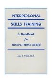 Interpersonal Skills Training A Handbook for Funeral Service Staffs cover art