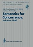 Semantics for Concurrency Leicester 1990 1990 9783540196259 Front Cover