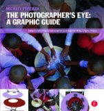Photographer's Eye - A Graphic Guide Composition and Design for Better Digital Photos cover art