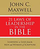 21 Laws of Leadership in the Bible Principles of Leadership As Modeled by the Men and Women in Scripture  9780310086260 Front Cover