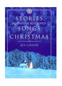 Stories Behind the Best-Loved Songs of Christmas 2001 9780310239260 Front Cover