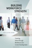 Building Workforce Strength Creating Value Through Workforce and Career Development cover art