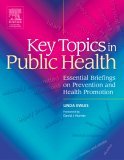 Key Topics in Public Health Essential Briefings on Prevention and Health Promotion 2005 9780443100260 Front Cover