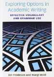 Exploring Options in Academic Writing Effective Vocabulary and Grammar Use  9780472034260 Front Cover