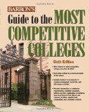 Barron's Guide to the Most Competitive Colleges 6th 2009 Revised  9780764142260 Front Cover
