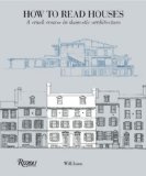 How to Read Houses A Crash Course in Domestic Architecture 2014 9780789327260 Front Cover