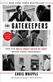 Gatekeepers How the White House Chiefs of Staff Define Every Presidency  9780804138260 Front Cover