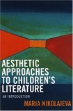 Aesthetic Approaches to Children's Literature An Introduction  9780810854260 Front Cover