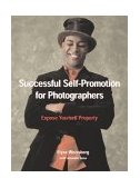 Successful Self-Promotion for Photographers Expose Yourself Properly cover art