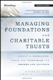 Managing Foundations and Charitable Trusts Essential Knowledge, Tools, and Techniques for Donors and Advisors 2nd 9781118038260 Front Cover