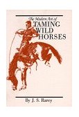 Modern Art of Taming Wild Horses 1996 9781557091260 Front Cover