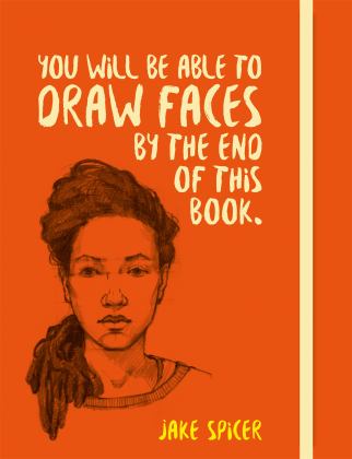 You Will Be Able to Draw Faces by the End of This Book  9781781575260 Front Cover