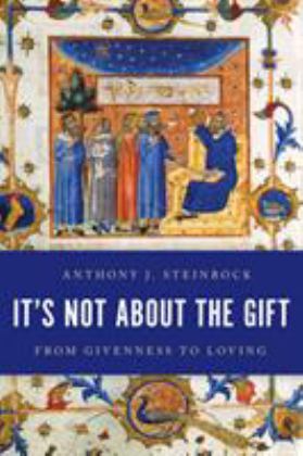 It's Not about the Gift From Givenness to Loving  9781786608260 Front Cover