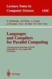 Languages and Compilers for Parallel Computing 11th International Workshop, LCPC '98, Chapel Hill, NC, USA, August 1998, Proceedings 1999 9783540664260 Front Cover