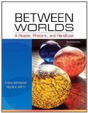 Between Worlds A Reader, Rhetoric, and Handbook cover art