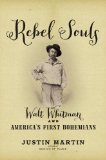 Rebel Souls Walt Whitman and America's First Bohemians  9780306822261 Front Cover