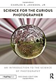 Science for the Curious Photographer An Introduction to the Science of Photography 2nd 9780415793261 Front Cover