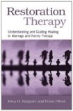 Restoration Therapy Understanding and Guiding Healing in Marriage and Family Therapy  9780415876261 Front Cover