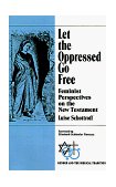 Let the Oppressed Go Free Feminist Perspectives on the New Testament 1993 9780664254261 Front Cover