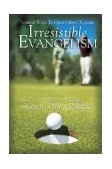 Irresistible Evangelism Natural Ways to Open Others to Jesus cover art