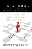 Visual Defense The Case for and Against Christianity cover art