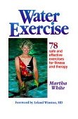 Water Exercise 78 Safe and Effective Exercises for Fitness and Therapy cover art