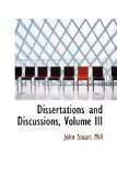 Dissertations and Discussions: 2009 9781103628261 Front Cover