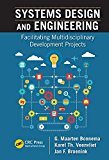 Systems Design and Engineering Facilitating Multidisciplinary Development Projects  9781498751261 Front Cover