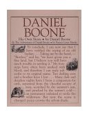 Daniel Boone: His Own Story 1996 9781557094261 Front Cover