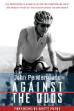 Against the Odds The Adventures of a Man in His Sixties Competing in Six of the World's Toughest Triathlons Across Six Continents 2013 9781578264261 Front Cover