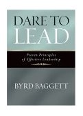 Dare to Lead Proven Principles of Effective Leadership 2004 9781581824261 Front Cover