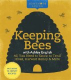 Keeping Bees with Ashley English All You Need to Know to Tend Hives, Harvest Honey and More 2011 9781600596261 Front Cover