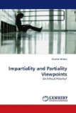Impartiality and Partiality Viewpoints 2009 9783838306261 Front Cover
