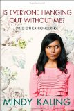 Is Everyone Hanging Out Without Me? (And Other Concerns)  9780307886262 Front Cover