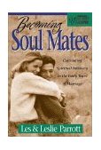 Becoming Soul Mates Cultivating Spiritual Intimacy in the Early Years of Marriage 1997 9780310219262 Front Cover
