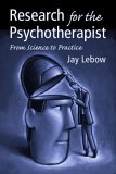 Research for the Psychotherapist From Science to Practice cover art