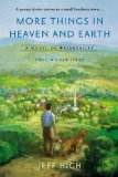 More Things in Heaven and Earth A Novel of Watervalley 2013 9780451419262 Front Cover