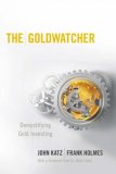Goldwatcher Demystifying Gold Investing  9780470724262 Front Cover