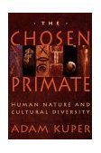 Chosen Primate Human Nature and Cultural Diversity cover art