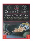 Chinese Kitchen Recipes, Techniques, Ingredients, History, and Memories from America's Leading Authority on Chinese Cooking 1999 9780688158262 Front Cover