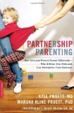 Partnership Parenting How Men and Women Parent Differently -- Why It Helps Your Kids and Can Strengthen Your Marriage cover art