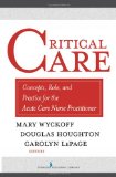 Critical Care Concepts, Role, and Practice for the Acute and Critical Care Nurse Practitioner cover art