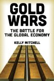 Gold Wars The Battle for the Global Economy cover art