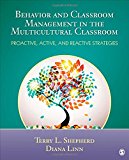 Behavior and Classroom Management in the Multicultural Classroom Proactive, Active, and Reactive Strategies
