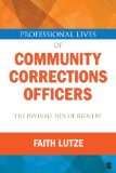Professional Lives of Community Corrections Officers: the Invisible Side of Reentry  cover art