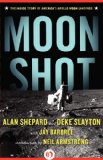 Moon Shot The Inside Story of America's Apollo Moon Landings 2011 9781453258262 Front Cover