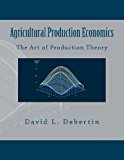 Agricultural Production Economics (the Art of Production Theory) 2012 9781470129262 Front Cover