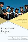 Exceptional People Lessons Learned from Special Education Survivors 2012 9781475801262 Front Cover