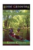 Gone Canoeing Wilderness Weekends in Southern Ontario 2001 9781550463262 Front Cover
