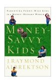 Money-Savvy Kids Parenting Penny-Wise Kids in a Money-Hungry World 2002 9781578564262 Front Cover
